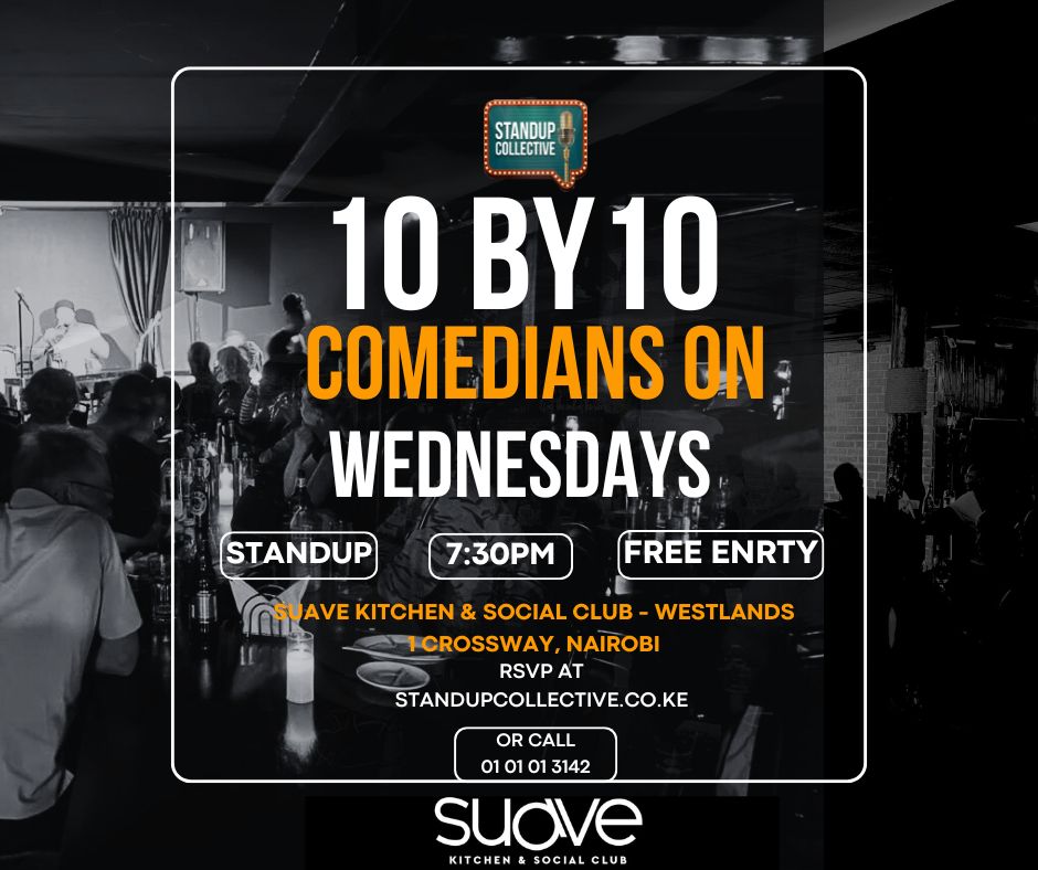 WESTLANDS-10x10 COMEDY AT SUAVE KITCHEN  28TH JAN